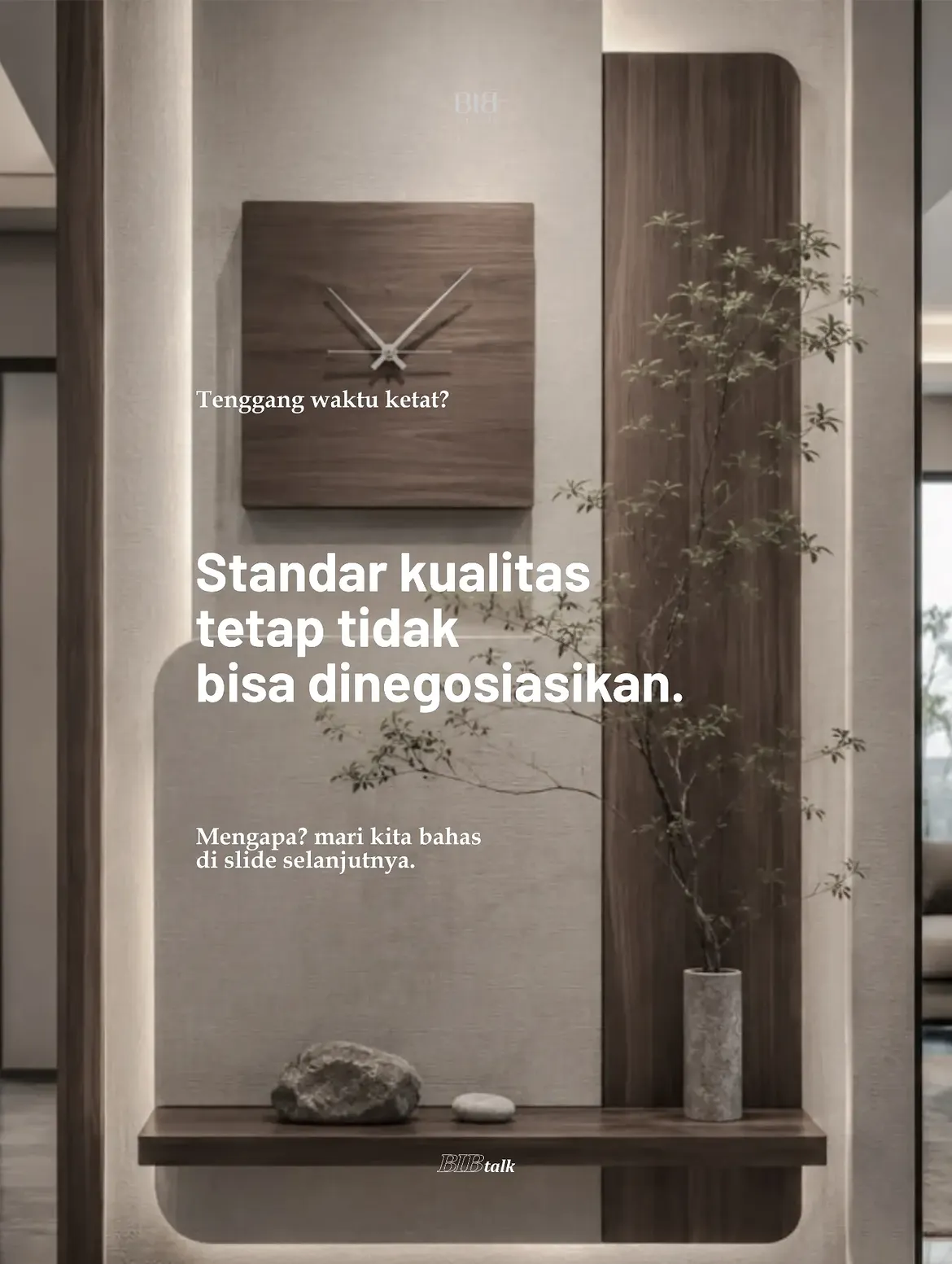 Tenggat Waktu Ketat, Kualitas Tetap Nomor Satu: Filosofi Efisiensi di BIB Interior